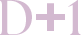 D+1